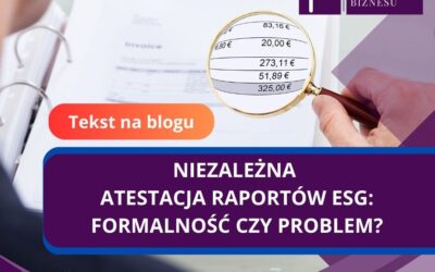 Biegły rewident w raportowaniu ESG – jakie wyzwania warto uwzględnić już teraz?