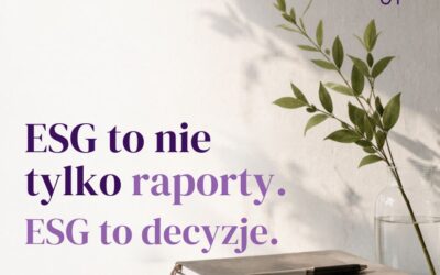 ESG zaczyna się od decyzji, nie od raportu